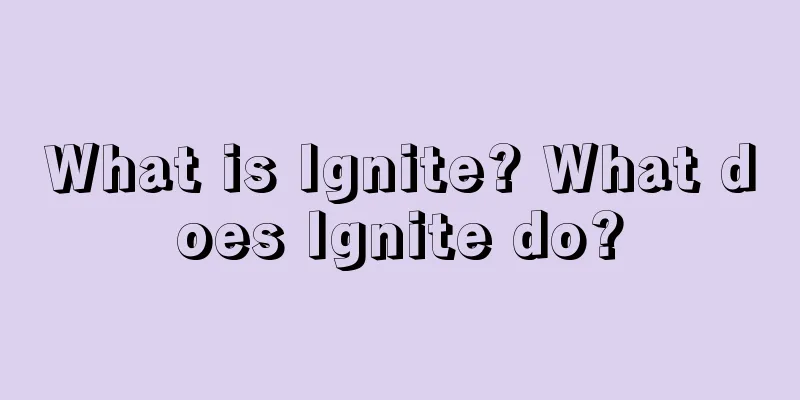 What is Ignite? What does Ignite do?