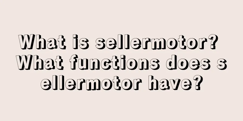 What is sellermotor? What functions does sellermotor have?