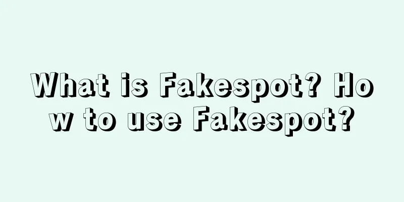 What is Fakespot? How to use Fakespot?