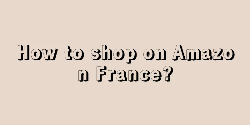 How to shop on Amazon France?