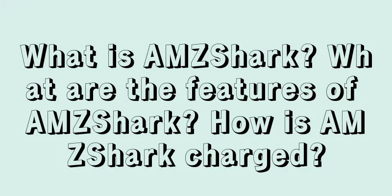 What is AMZShark? What are the features of AMZShark? How is AMZShark charged?