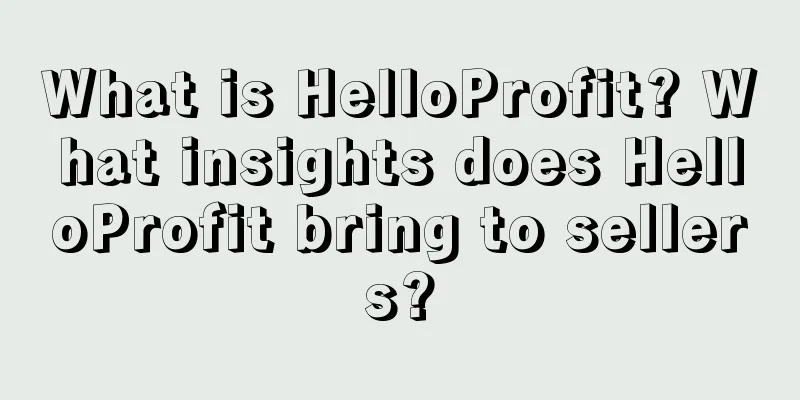 What is HelloProfit? What insights does HelloProfit bring to sellers?