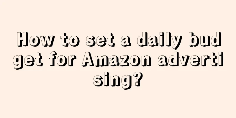 How to set a daily budget for Amazon advertising?