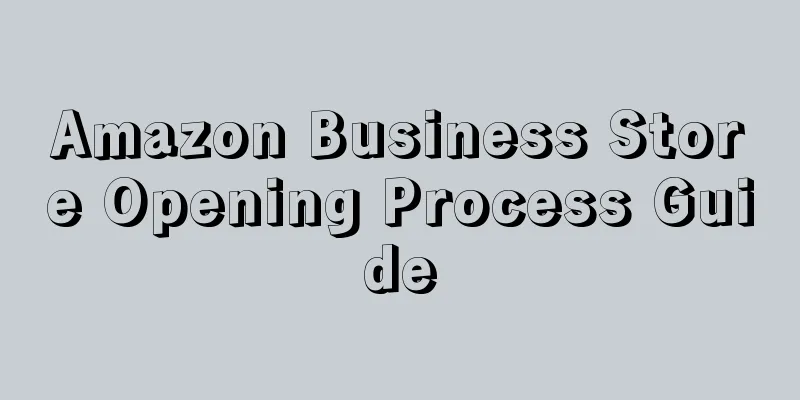 Amazon Business Store Opening Process Guide