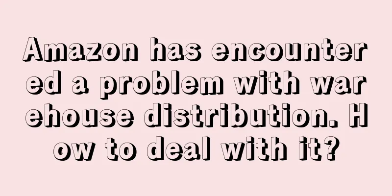 Amazon has encountered a problem with warehouse distribution. How to deal with it?