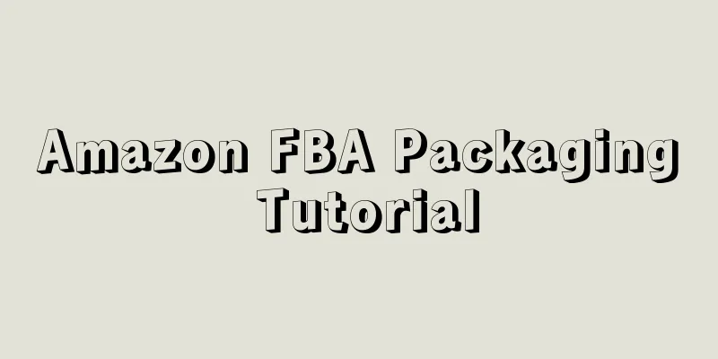 Amazon FBA Packaging Tutorial