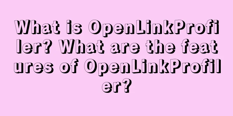 What is OpenLinkProfiler? What are the features of OpenLinkProfiler?