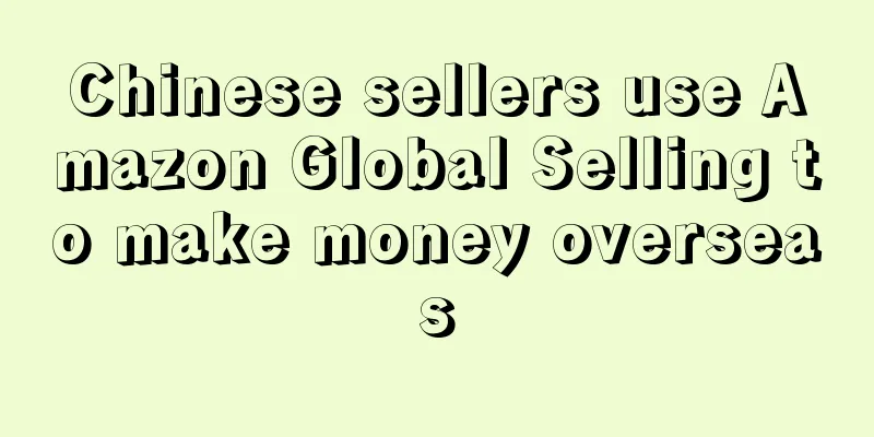 Chinese sellers use Amazon Global Selling to make money overseas