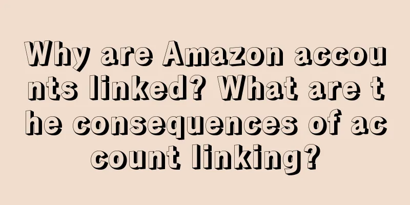 Why are Amazon accounts linked? What are the consequences of account linking?