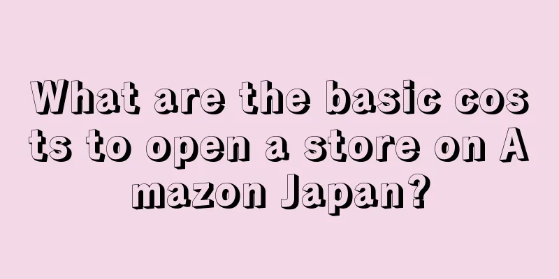 What are the basic costs to open a store on Amazon Japan?