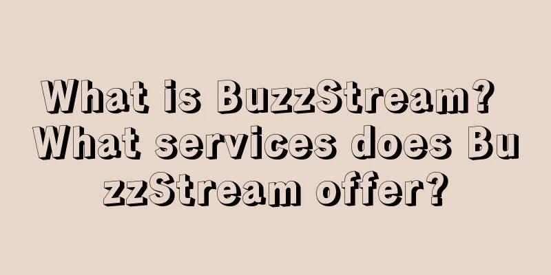What is BuzzStream? What services does BuzzStream offer?