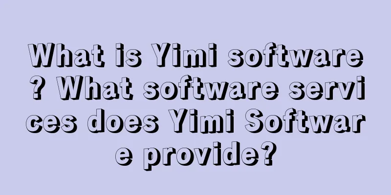 What is Yimi software? What software services does Yimi Software provide?