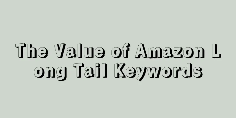 The Value of Amazon Long Tail Keywords