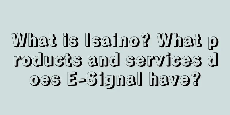 What is Isaino? What products and services does E-Signal have?