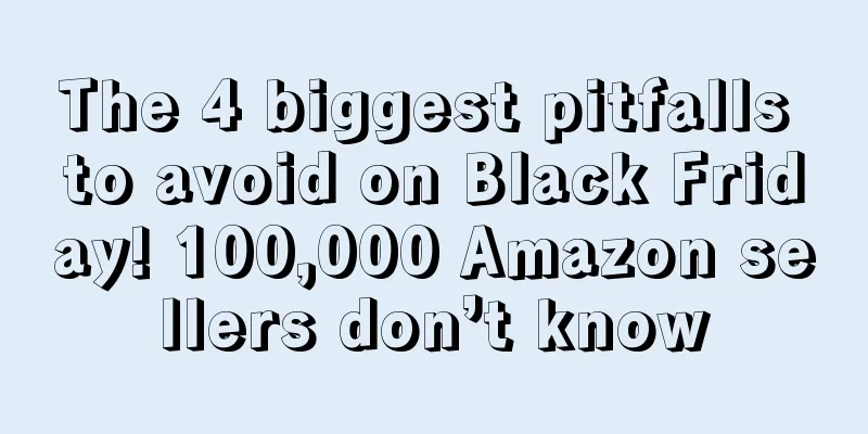 The 4 biggest pitfalls to avoid on Black Friday! 100,000 Amazon sellers don’t know