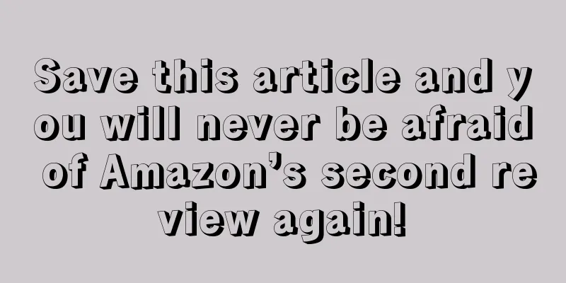 Save this article and you will never be afraid of Amazon’s second review again!