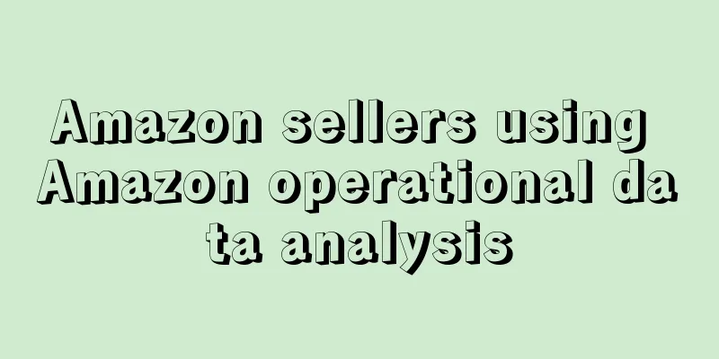 Amazon sellers using Amazon operational data analysis