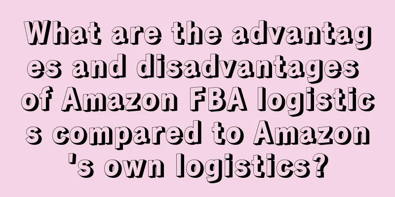 What are the advantages and disadvantages of Amazon FBA logistics compared to Amazon's own logistics?