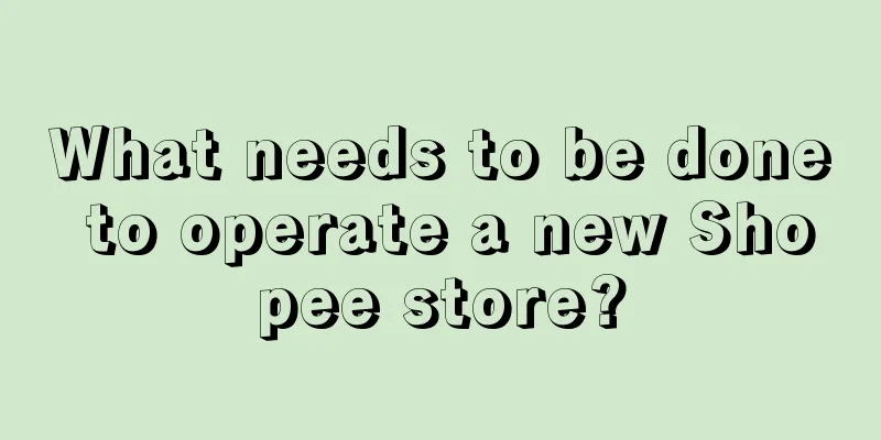 What needs to be done to operate a new Shopee store?