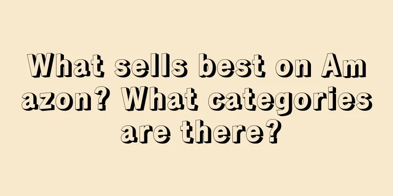 What sells best on Amazon? What categories are there?