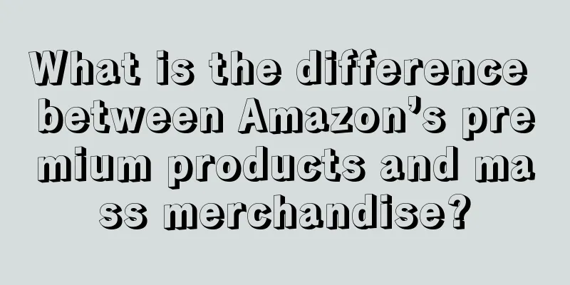 What is the difference between Amazon’s premium products and mass merchandise?