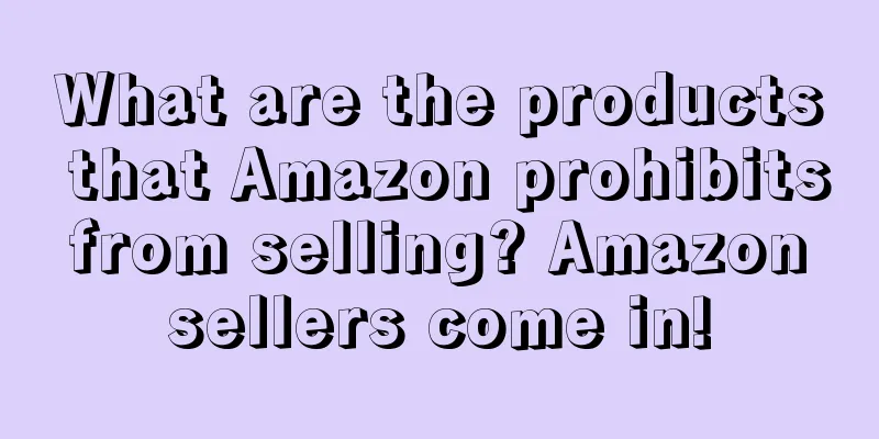What are the products that Amazon prohibits from selling? Amazon sellers come in!
