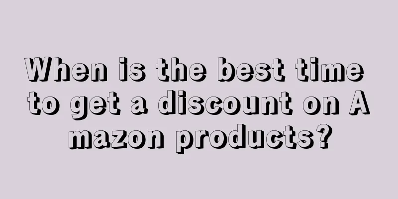 When is the best time to get a discount on Amazon products?