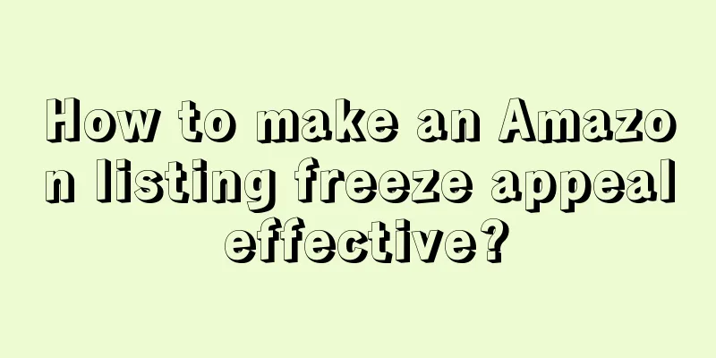 How to make an Amazon listing freeze appeal effective?