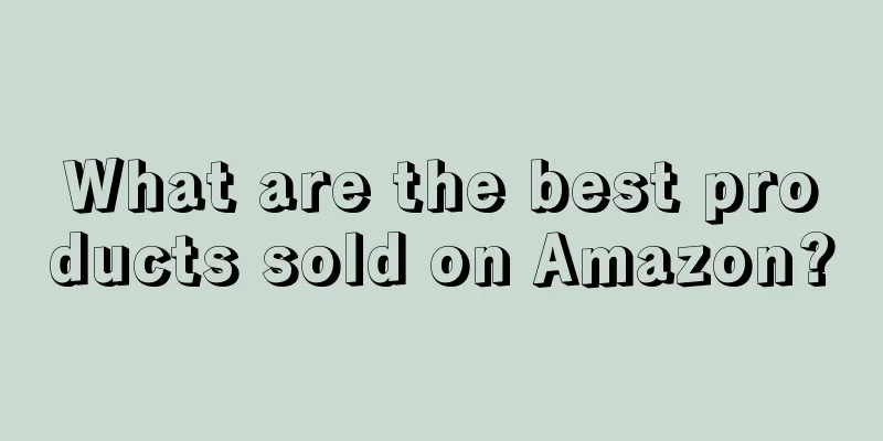 What are the best products sold on Amazon?