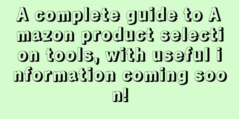 A complete guide to Amazon product selection tools, with useful information coming soon!