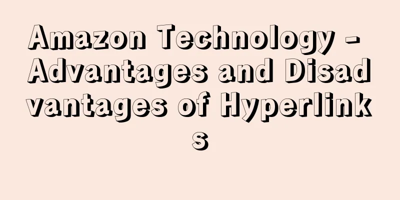 Amazon Technology - Advantages and Disadvantages of Hyperlinks