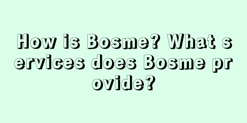 How is Bosme? What services does Bosme provide?