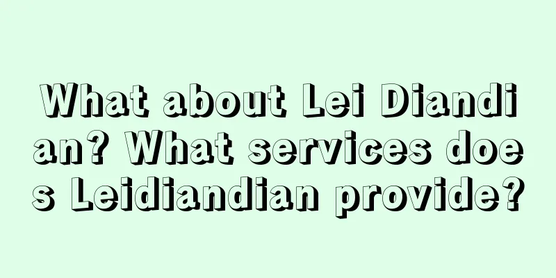 What about Lei Diandian? What services does Leidiandian provide?
