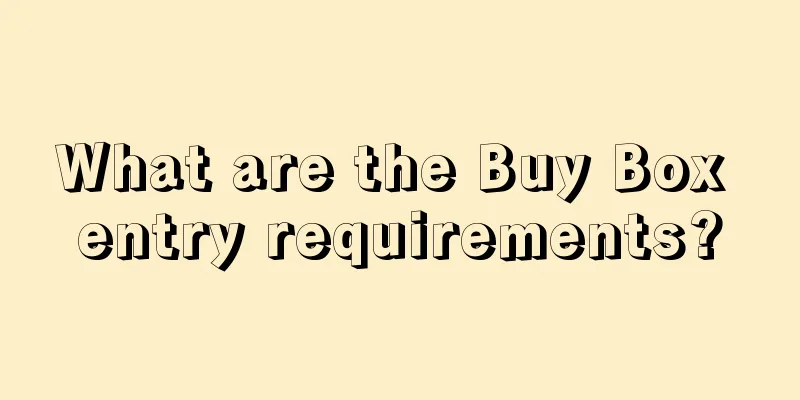What are the Buy Box entry requirements?
