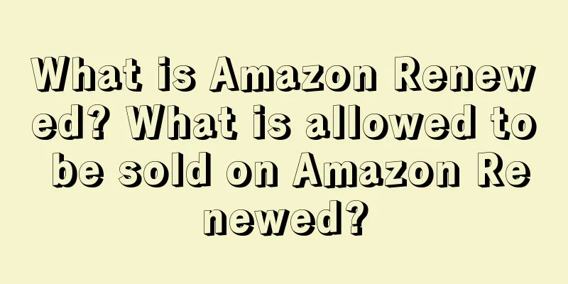 What is Amazon Renewed? What is allowed to be sold on Amazon Renewed?