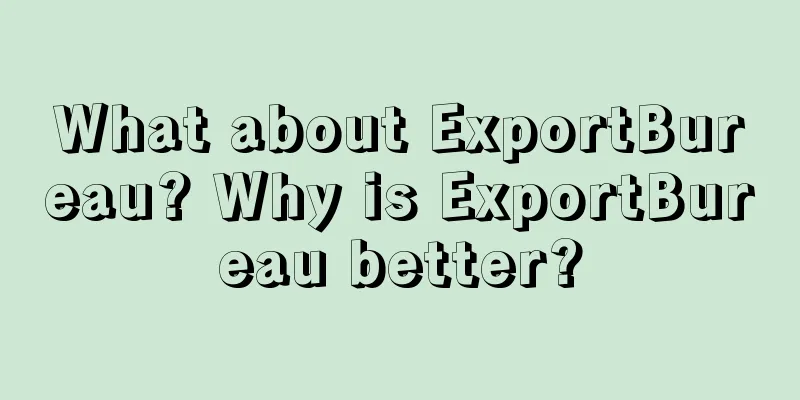 What about ExportBureau? Why is ExportBureau better?