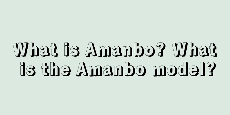 What is Amanbo? What is the Amanbo model?