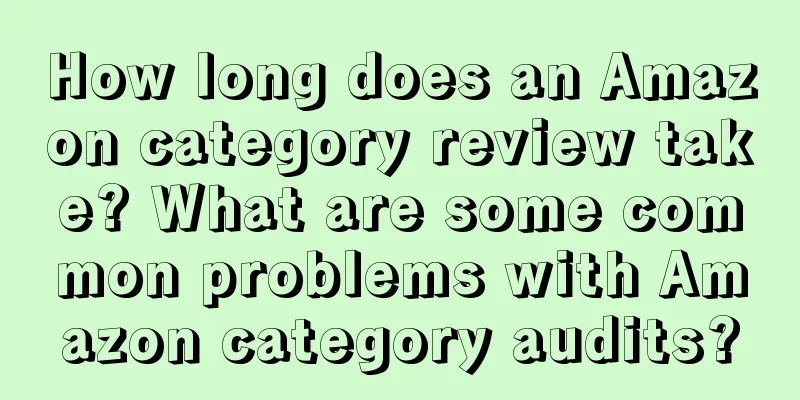 How long does an Amazon category review take? What are some common problems with Amazon category audits?