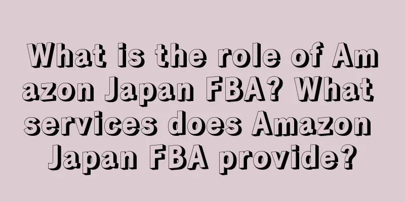 What is the role of Amazon Japan FBA? What services does Amazon Japan FBA provide?
