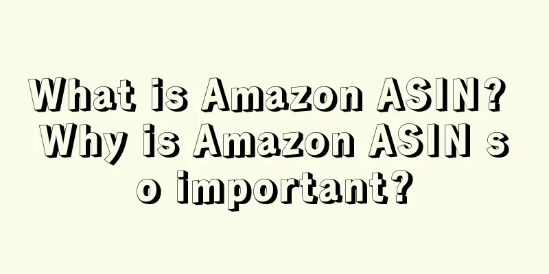 What is Amazon ASIN? Why is Amazon ASIN so important?