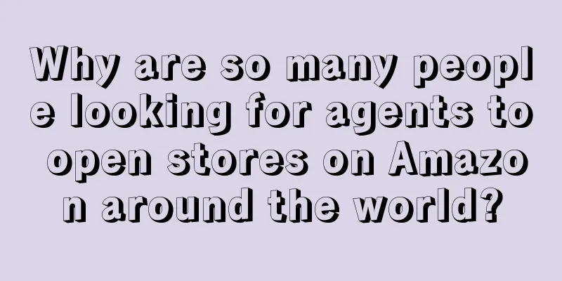 Why are so many people looking for agents to open stores on Amazon around the world?