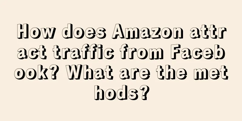How does Amazon attract traffic from Facebook? What are the methods?