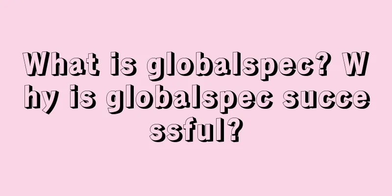 What is globalspec? Why is globalspec successful?
