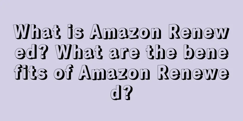 What is Amazon Renewed? What are the benefits of Amazon Renewed?