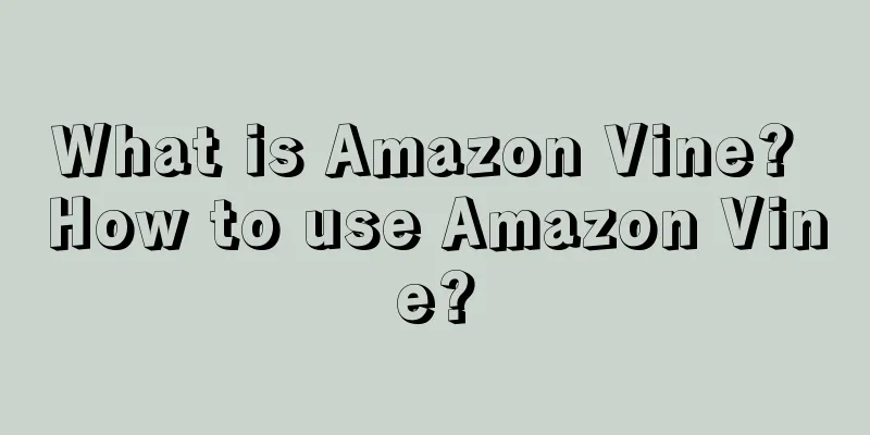 What is Amazon Vine? How to use Amazon Vine?
