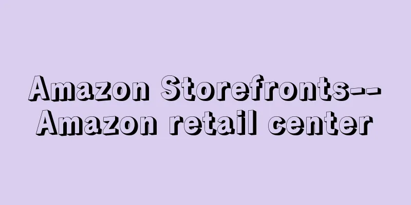 Amazon Storefronts--Amazon retail center