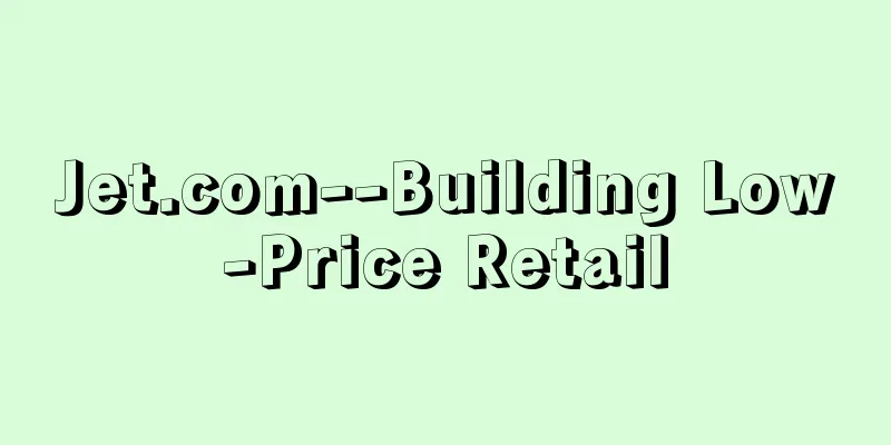 Jet.com--Building Low-Price Retail