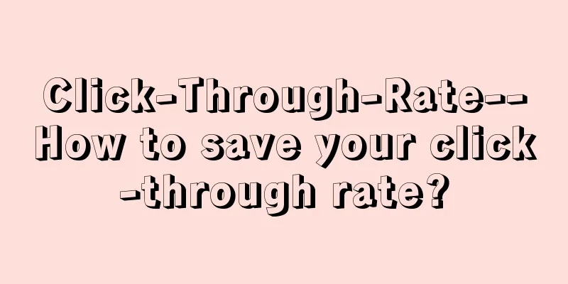 Click-Through-Rate--How to save your click-through rate?