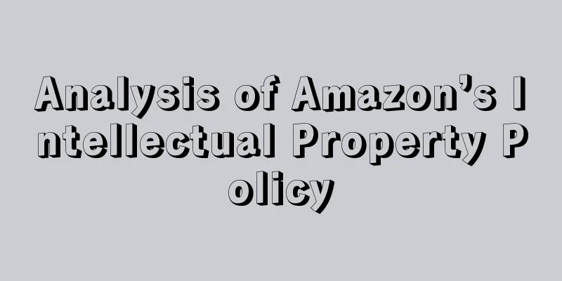 Analysis of Amazon’s Intellectual Property Policy