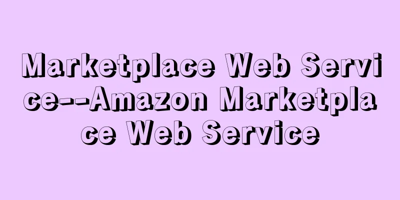 Marketplace Web Service--Amazon Marketplace Web Service